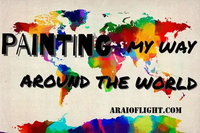 Painting my way around the world araioflight